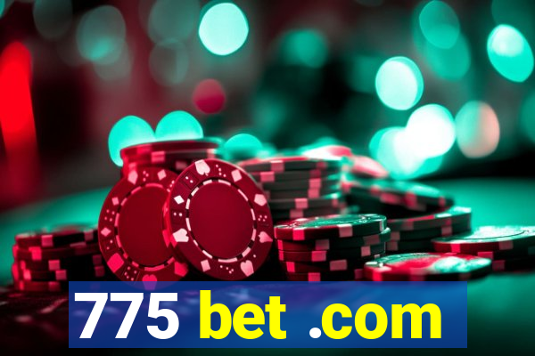 775 bet .com